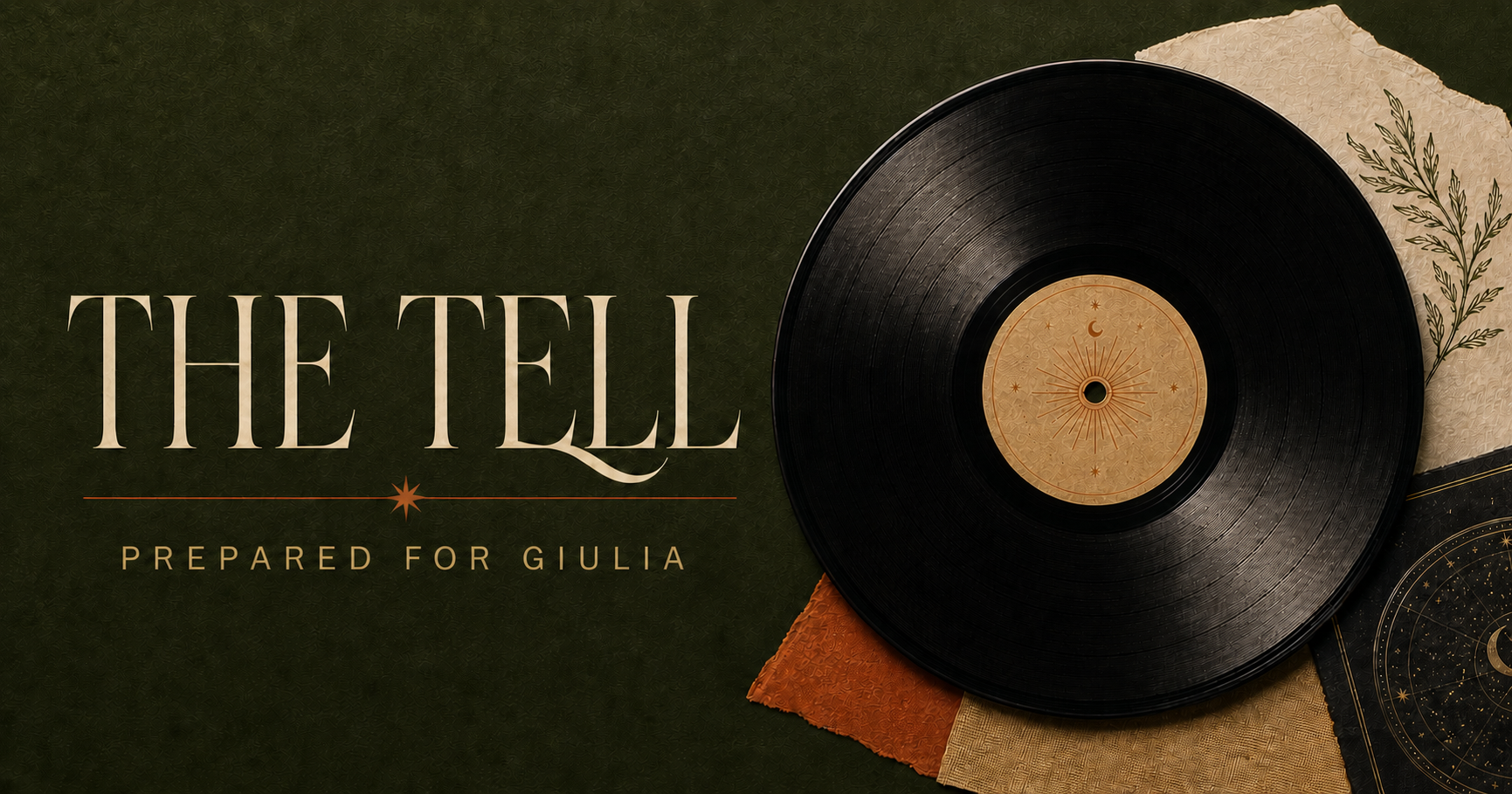 The Tell — prepared for Giulia, beside a vinyl record